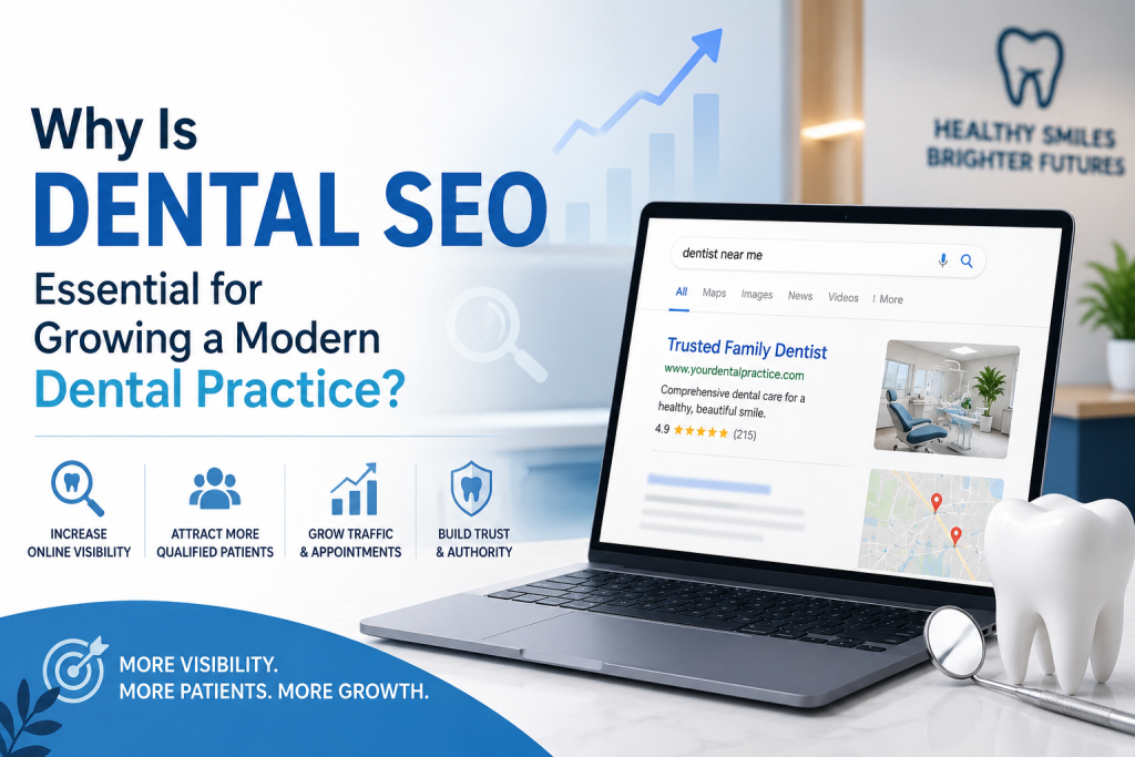 Why Is Dental SEO Essential for Growing a Modern Dental Practice?